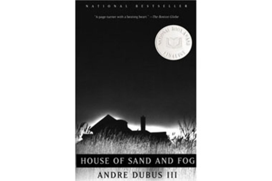 ‘House of Sand and Fog,’ by Andre Dubus III